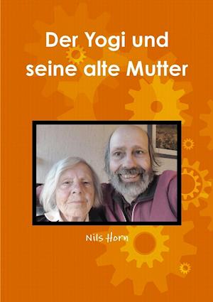 Der Yogi Und Seine Alte Mutter