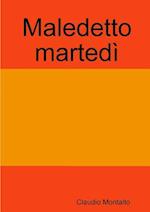 Maledetto Martedi