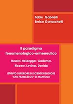 Il paradigma fenomenologico-ermeneutico. Husserl, Heidegger, Gadamer, Ricoeur, Levinas, Derrida