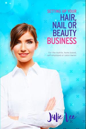 Setting Up Your Hair, Nail or Beauty Business