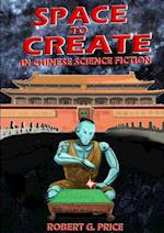 SPACE TO CREATE IN CHINESE SCIENCE FICTION.