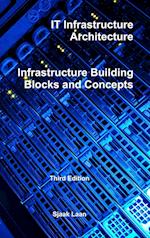 IT Infrastructure Architecture - Infrastructure Building Blocks and Concepts Third Edition