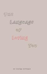 The Language of Loving You 