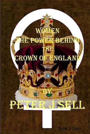 Women the Power behind the Crown of England