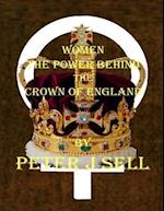 Women the Power Behind the Crown of England