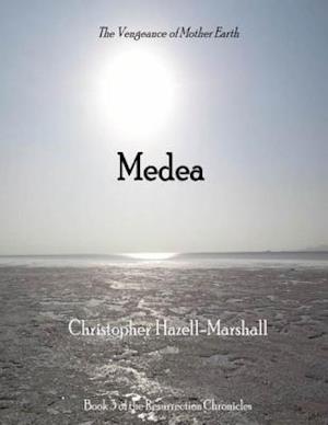 Medea: The Wrath of Mother Earth