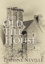 The Old Tile House