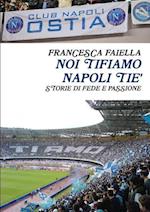 Noi Tifiamo Napoli Tie' Storie Di Fede E Passione