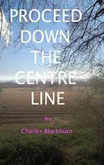 Proceed Down The Centre Line