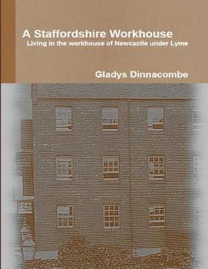 Staffordshire Workhouse - Living In the Workhouse of Newcastle Under Lyme