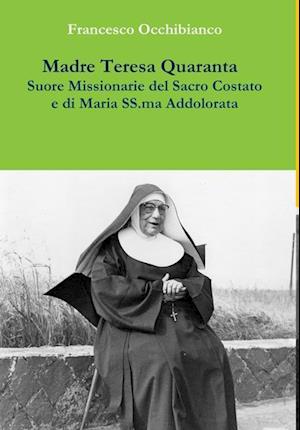 Madre Teresa Quaranta, Suore Missionarie del Sacro Costato e di Maria SS. Addolorata