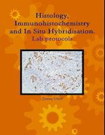 Histology, Immunohistochemistry and In Situ Hybridisation, Lab Protocols.
