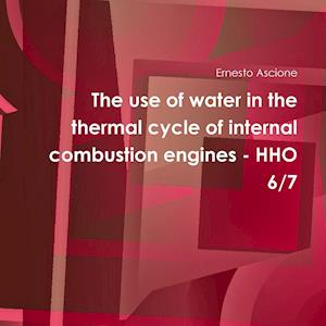 The use of water in the thermal cycle of internal combustion engines - HHO 6/7