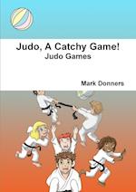 Judo, A Catchy Game!