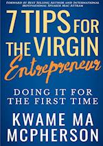 7 Tips for the Virgin Entrepreneur - Doing It for the First Time