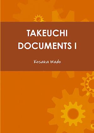 TAKEUCHI DOCUMENTS I