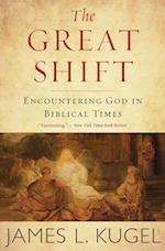Great Shift: Encountering God in Biblical Times