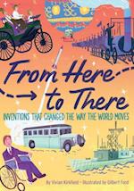 From Here to There: Inventions That Changed the Way the World Moves