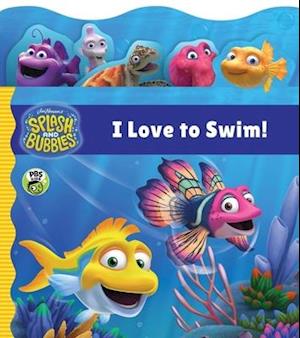 Splash and Bubbles: I Love to Swim! (Tabbed Board Book)