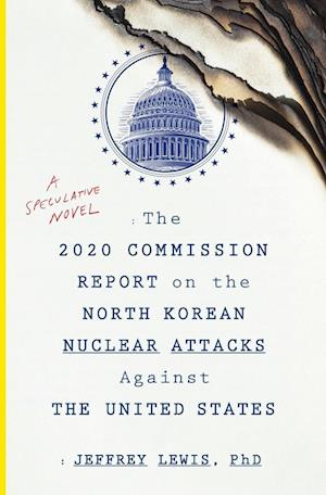 The 2020 Commission Report on the North Korean Nuclear Attacks Against the U.S.