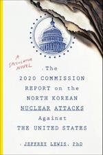 2020 Commission Report on the North Korean Nuclear Attacks Against the United States