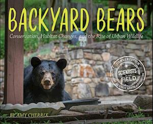 Backyard Bears: Conservation, Habitat Changes and the Rise of Urban Wildlife