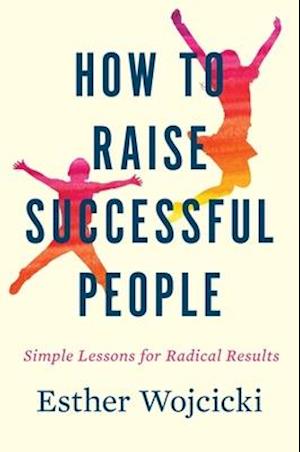 How to Raise Successful People