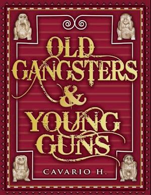 Old Gangsters & Young Guns: The True Tales of Two Worlds