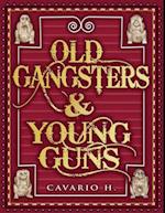 Old Gangsters & Young Guns: The True Tales of Two Worlds