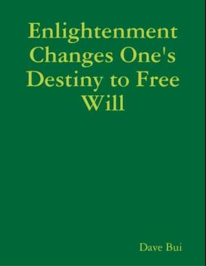 Enlightenment Changes One's Destiny to Free Will