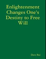 Enlightenment Changes One's Destiny to Free Will