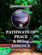 Pathways of Peace and Being Essence: Keys to the Kingdom