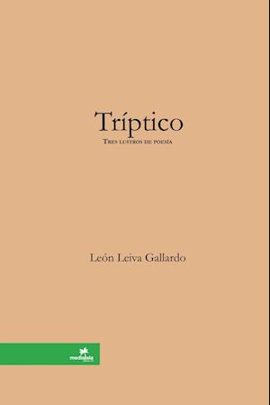 Triptico [Tres Lustros de Poesia]