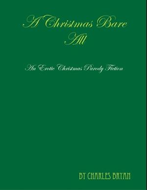 Christmas Bare All: An Erotic Christmas Parody Fiction