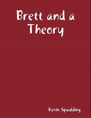 Brett and a Theory