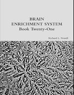 BRAIN ENRICHMENT SYSTEM Book Twenty-One 