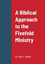 A Biblical Approach to the Fivefold Ministry 