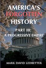 America's Forgotten History. Part Three