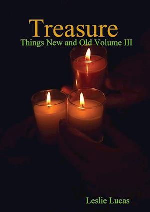 Treasure -Things New and Old   Vol. III