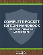 Complete Pocket Edition Handbook - PE Seeds, Cheats & More For PE: (An Unofficial Minecraft Book)