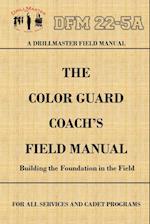 DrillMaster's Color Guard Coach's Field Manual