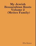 My Jewish Bessarabian Roots Volume 2 (Meites Family)