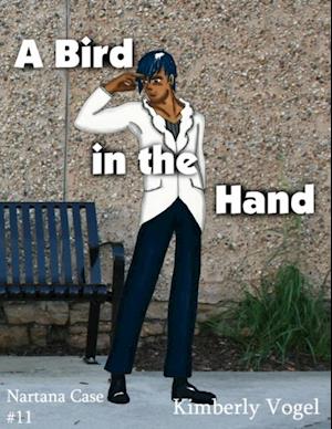 Bird In the Hand: A Project Nartana Case #11