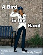 Bird In the Hand: A Project Nartana Case #11