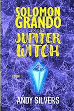 Solomon Grando vs the Jupiter Witch
