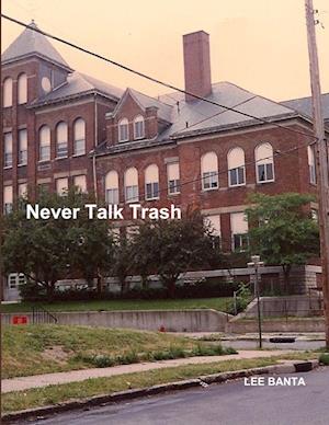 Never Talk Trash