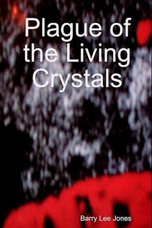 Plague of the Living Crystals