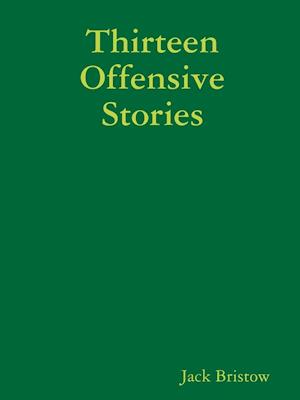 Thirteen Offensive Stories