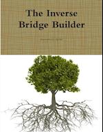 The Inverse Bridge Builder 