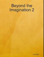 Beyond the Imagination 2